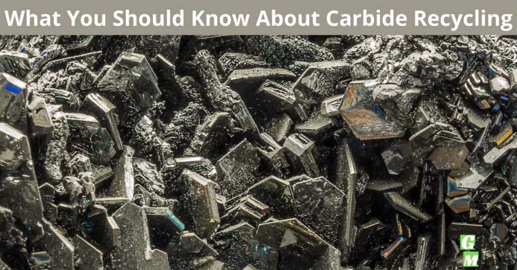 What You Should Know About Carbide Recycling Galaxy Metals Scrap