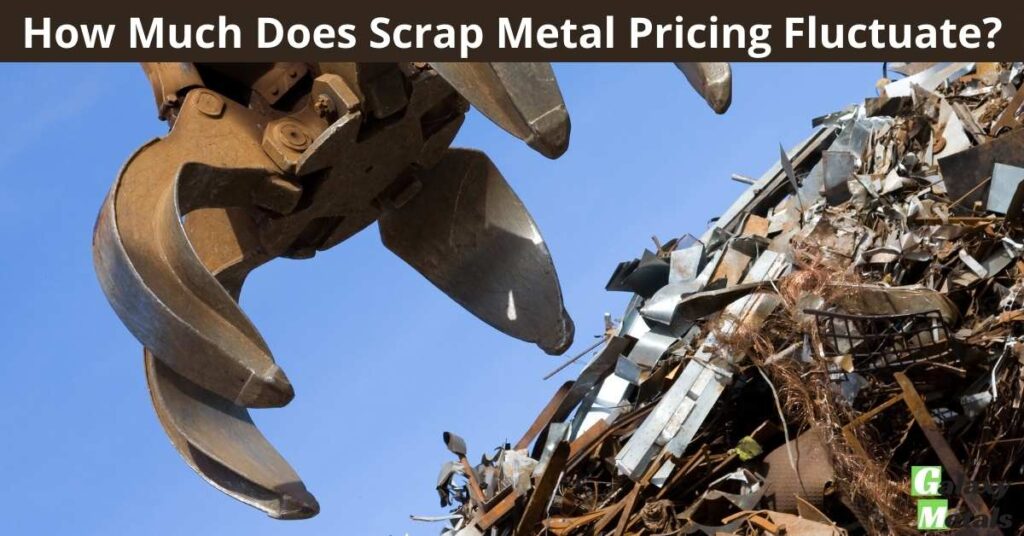 How Much Does Scrap Metal Pricing Fluctuate? 1 How Much Does Scrap Metal Pricing Fluctuate
