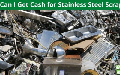 Can I Get Cash for Stainless Steel Scrap