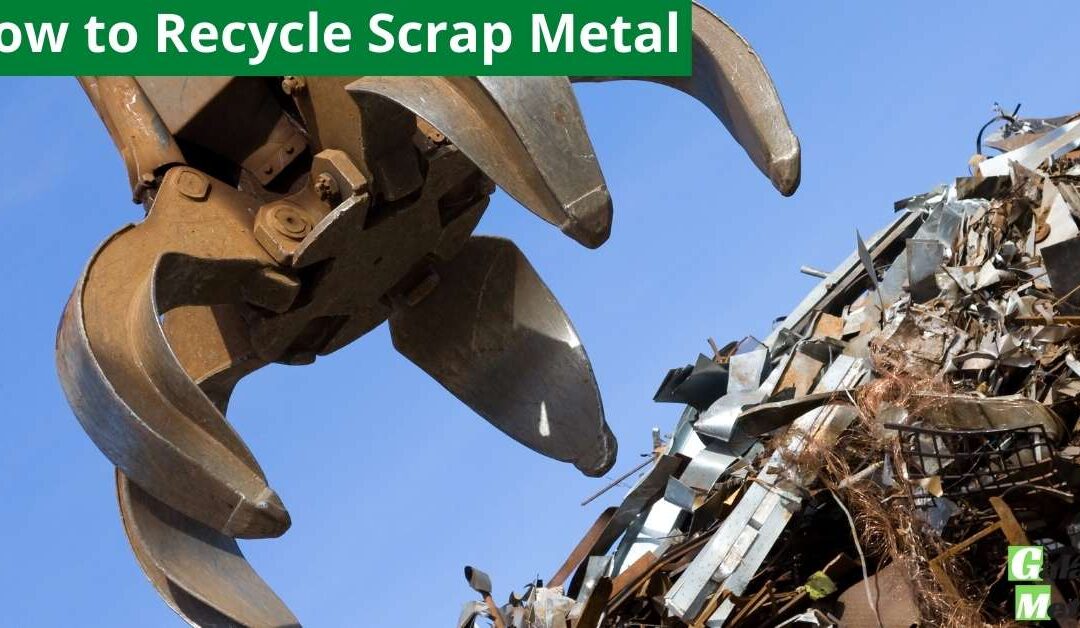 How to Recycle Scrap Metal