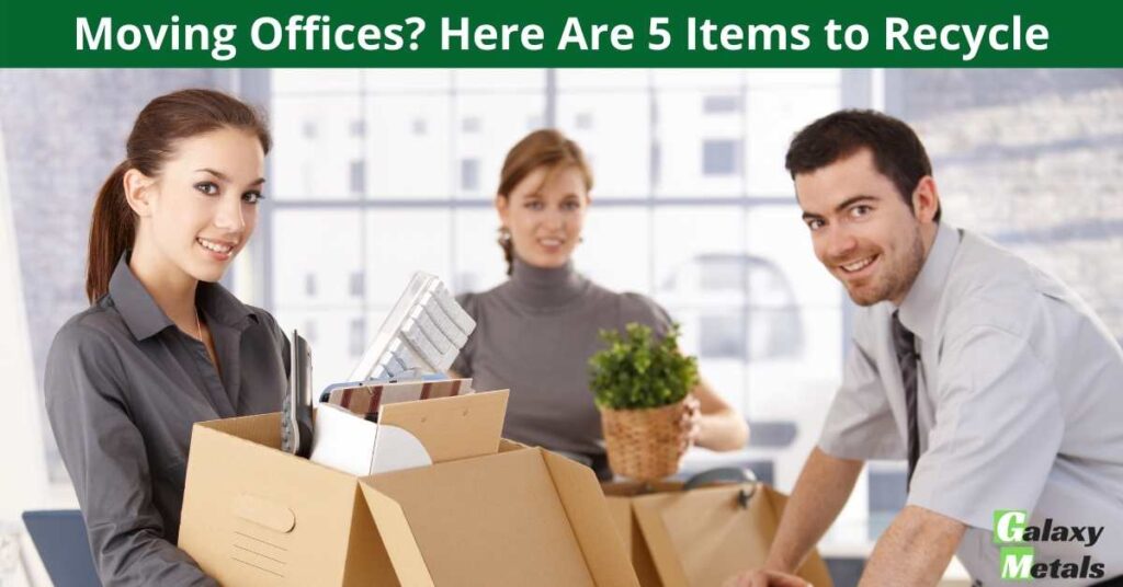 Moving Offices? Here Are 5 Items to Recycle 1 Moving Offices? Here Are 5 Items to Recycle