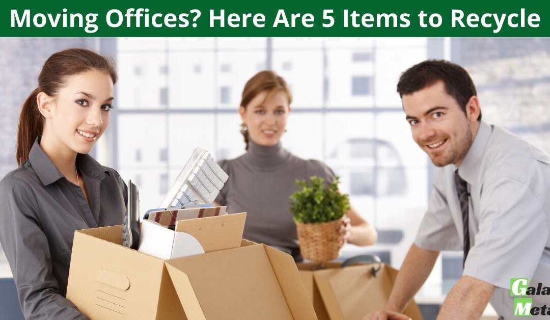 Moving Offices? Here Are 5 Items to Recycle