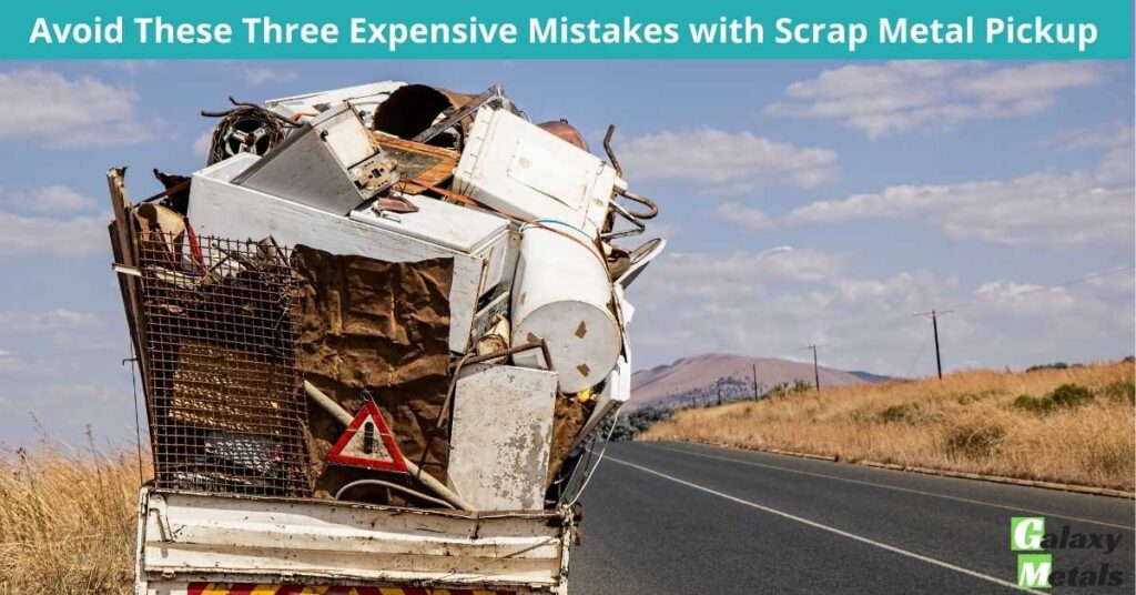 Avoid These Three Expensive Mistakes with Scrap Metal Pickup 1 Avoid These Three Expensive Mistakes with Scrap Metal Pickup
