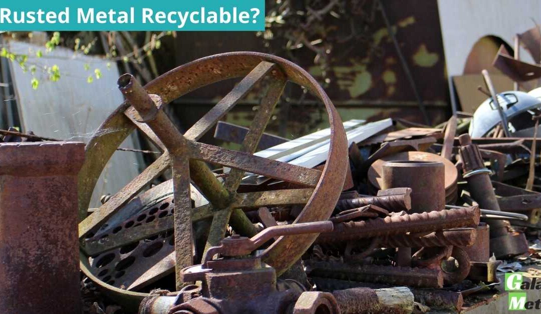 Is Rusted Metal Recyclable?