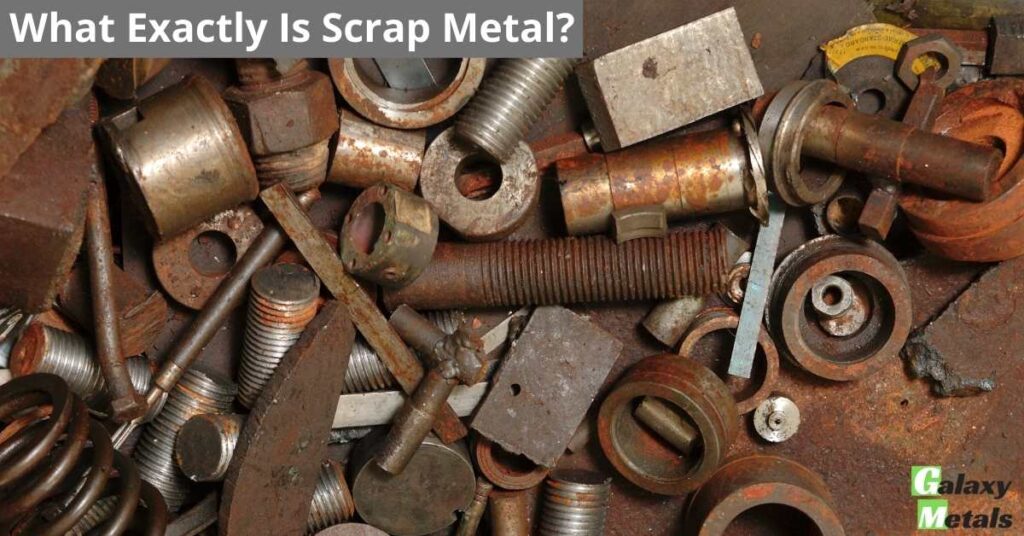 What Exactly Is Scrap Metal? 1 What Exactly Is Scrap Metal