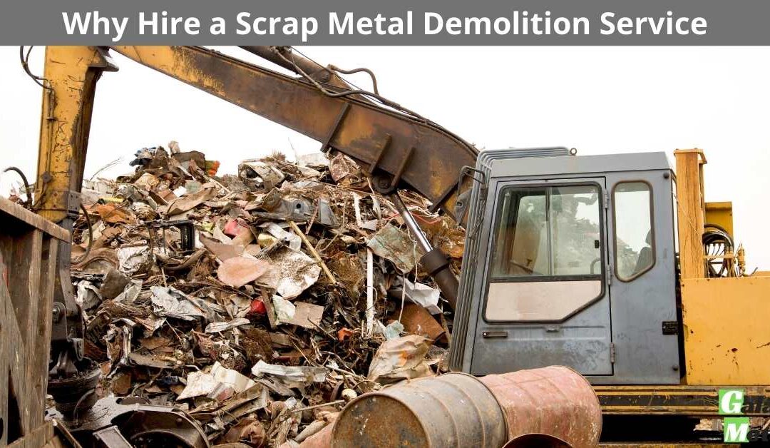 Why Hire a Scrap Metal Demolition Service