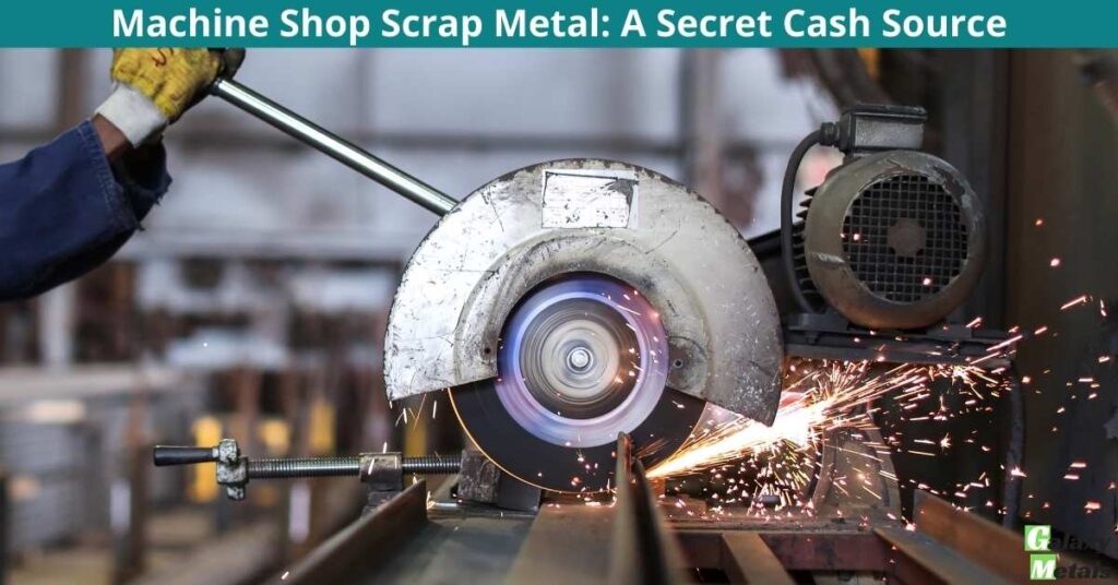 Machine Shop Scrap Metal: A Secret Cash Source 1 Machine Shop Scrap Metal - A Secret Cash Source