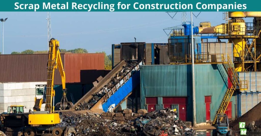 Scrap Metal Recycling for Construction Companies 1 Scrap Metal Recycling for Construction Companies