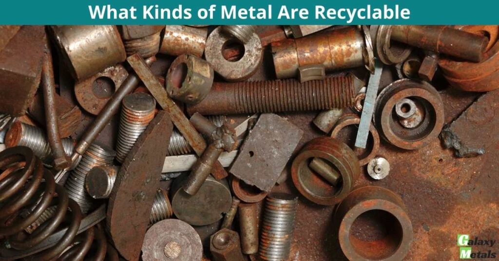 What Kinds of Metal Are Recyclable