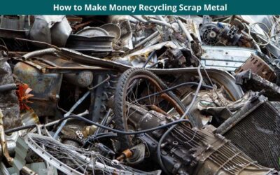 How to Make Money Recycling Scrap Metal