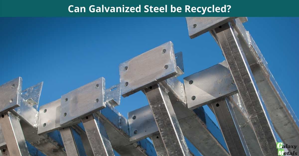 Can Galvanized Steel be Recycled? Galaxy Metals Scrap Recycling