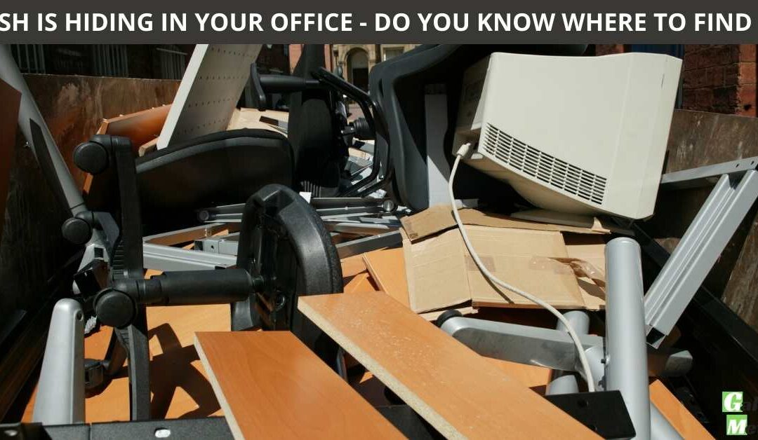 CASH IS HIDING IN YOUR OFFICE – DO YOU KNOW WHERE TO FIND IT?