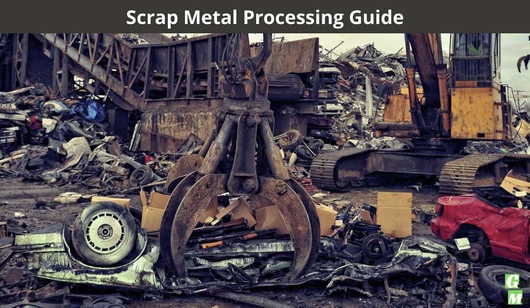Scrap Metal Processing Guide