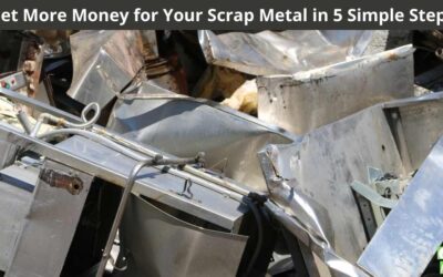 Get More Money for Your Scrap Metal in 5 Simple Steps