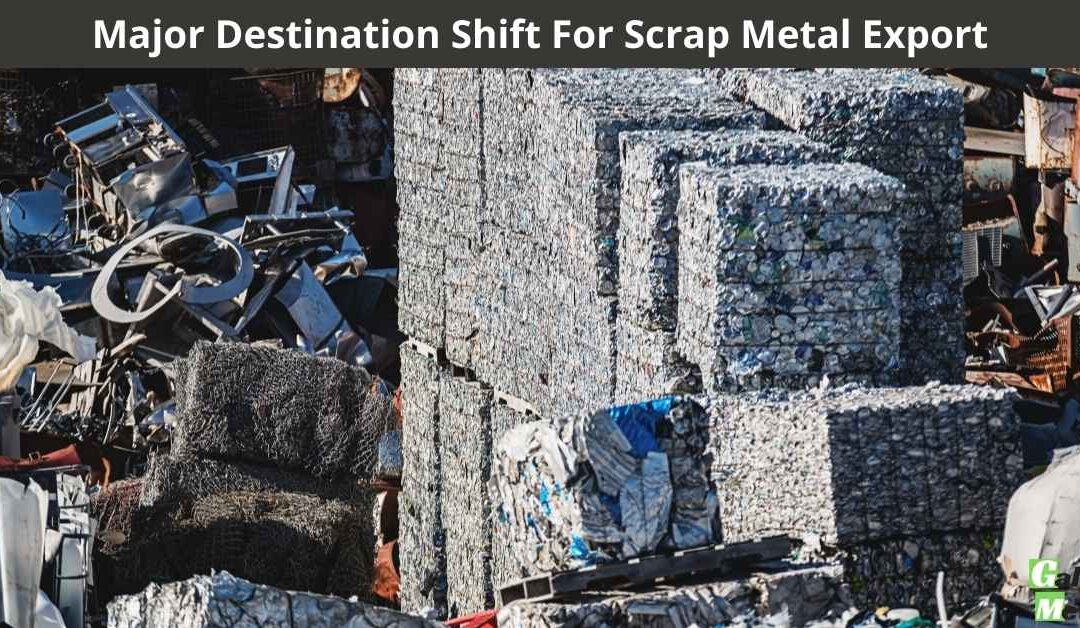 Major Destination Shift For Scrap Metal Export