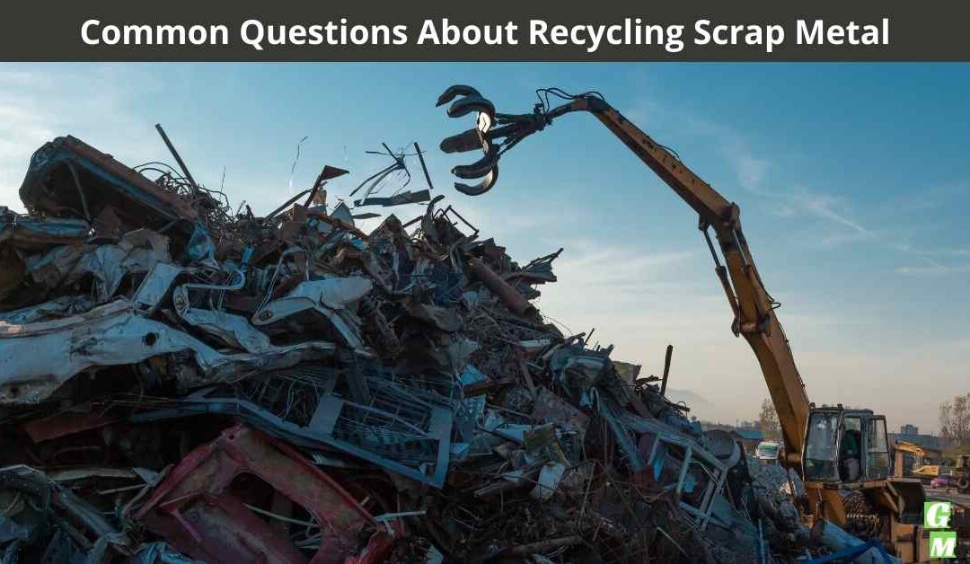 Common Questions About Recycling Scrap Metal