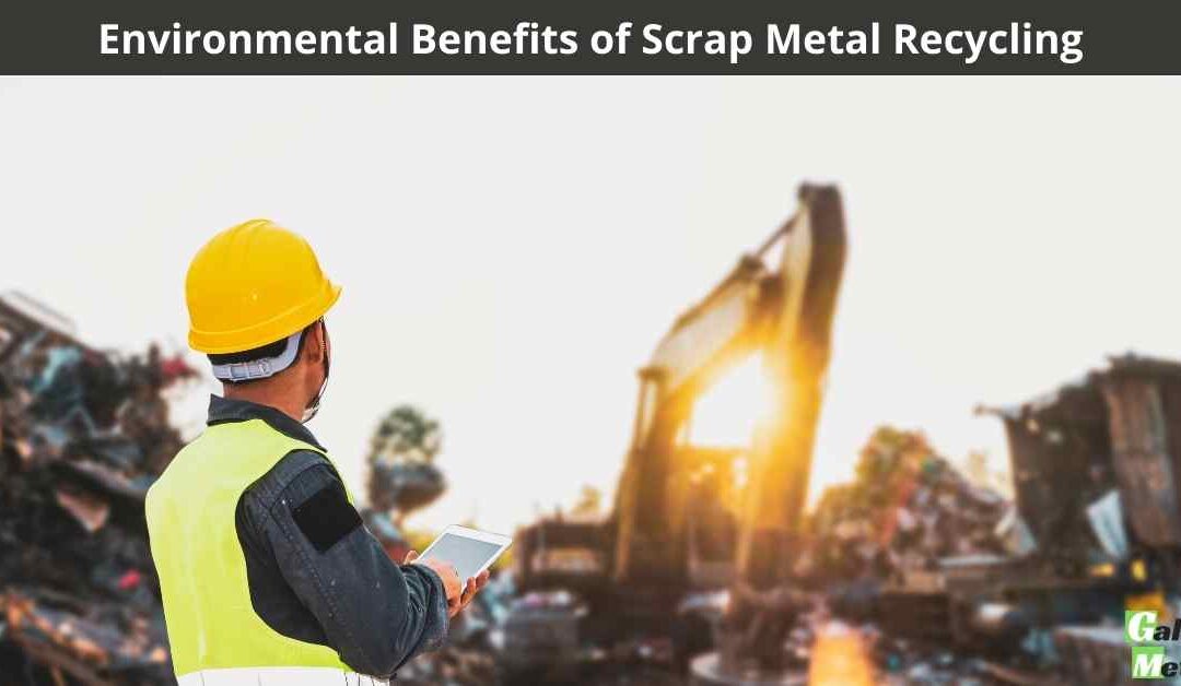 Environmental Benefits of Scrap Metal Recycling