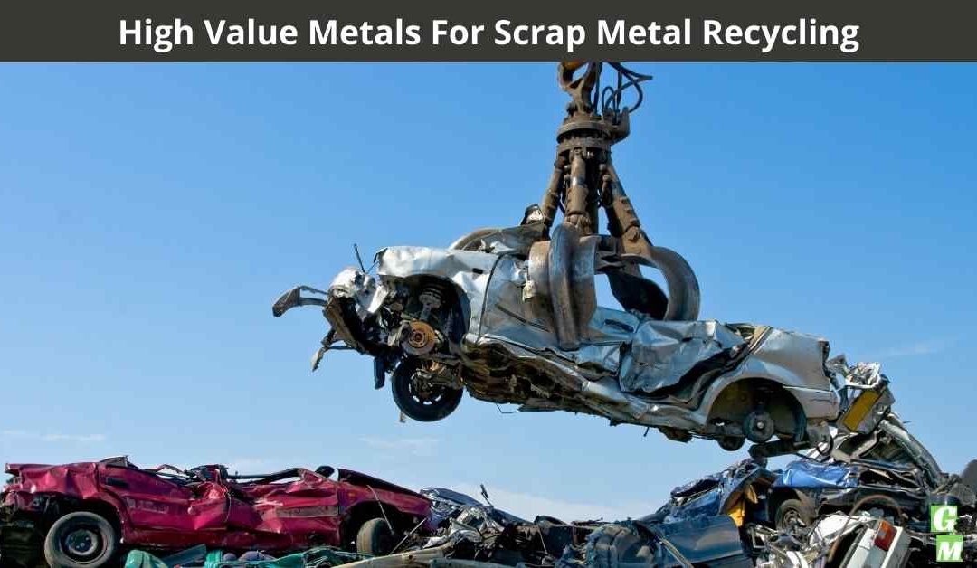 High Value Metals For Scrap Metal Recycling