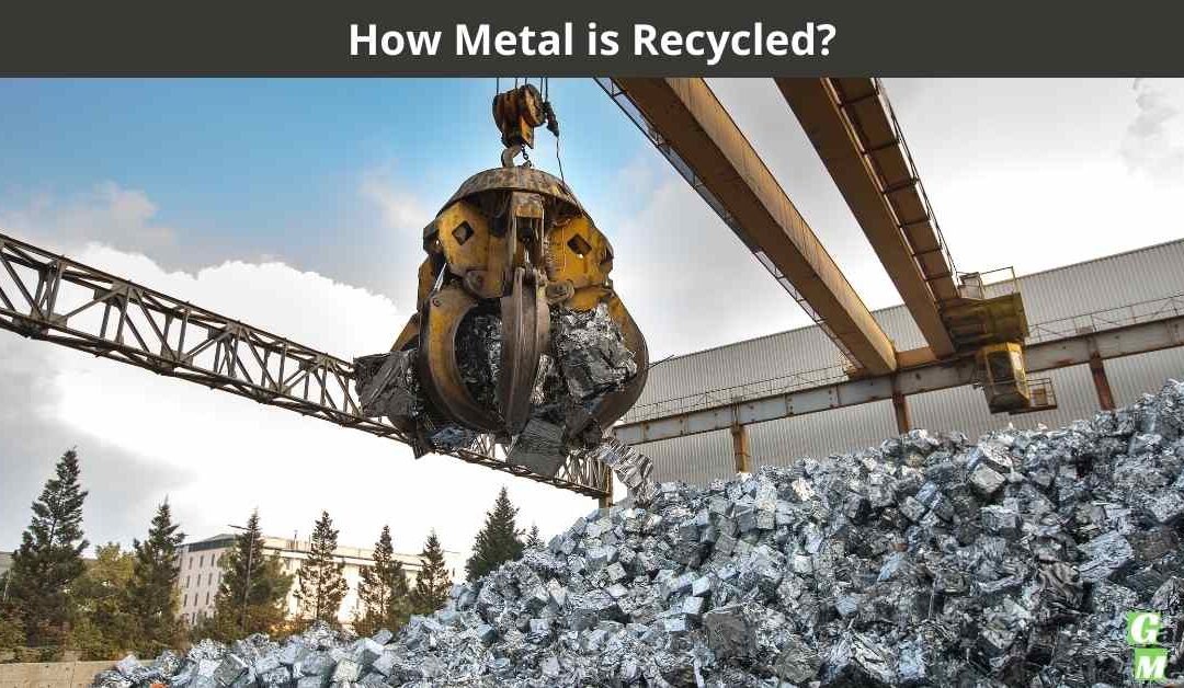 How Metal is Recycled?