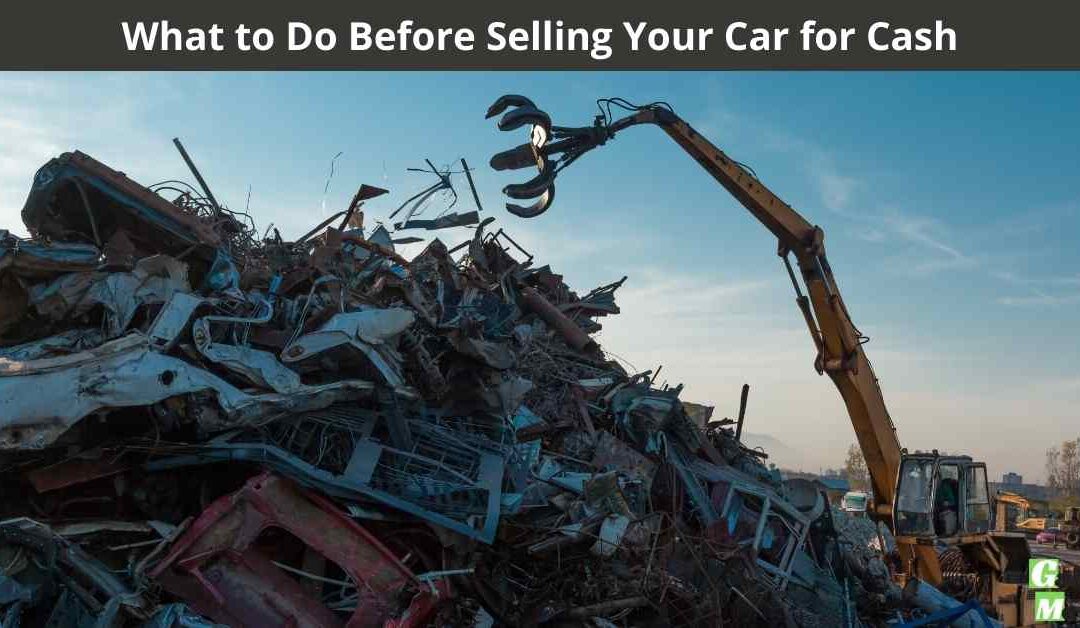 What to Do Before Selling Your Car for Cash
