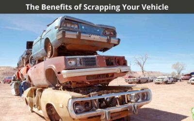 Home 5 The Benefits of Scrapping Your Vehicle