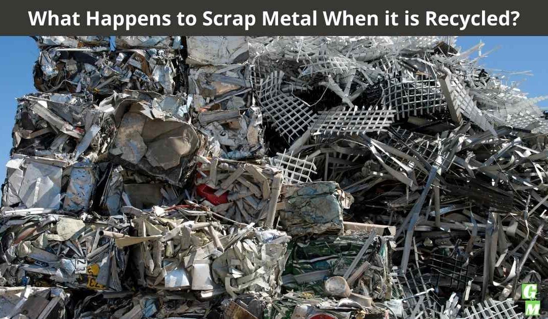 What Happens to Scrap Metal When it is Recycled?