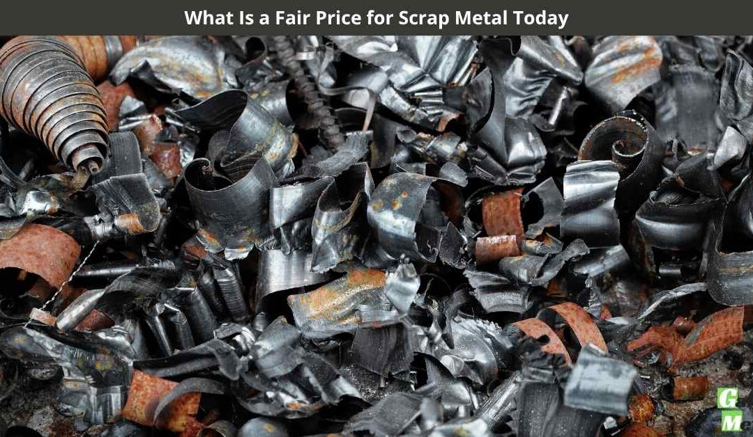 What Is a Fair Price for Scrap Metal Today?