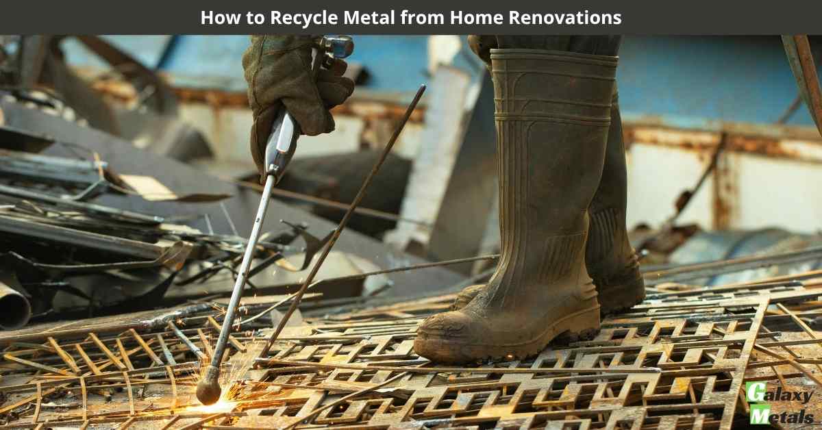 How to Recycle Metal from Home Renovations - Galaxy Metals - Scrap ... - Metal Waste Recycling For Apartment Renovation