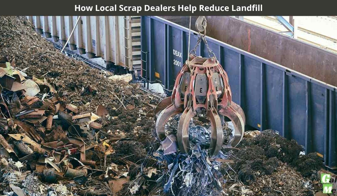 How Local Scrap Dealers Help Reduce Landfill
